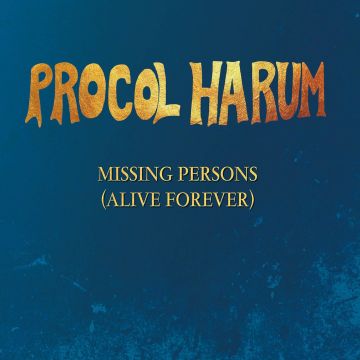 PROCOL HARUM - MISSING PERSONS (ALIVE FOREVER) EP