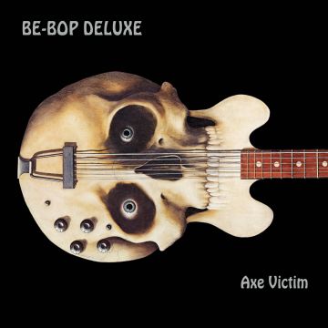 BE BOP DELUXE - AXE VICTIM