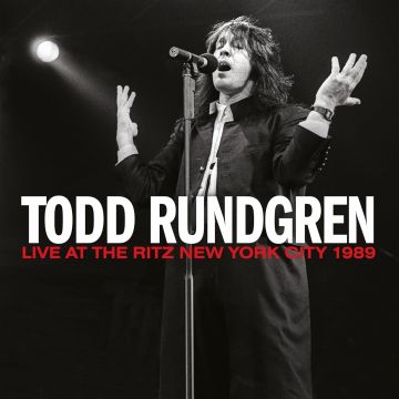 TODD RUNDGREN - LIVE AT THE RITZ NEW YORK CITY 1989