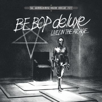 BE BOP DELUXE - LIVE IN THE AIR AGE (3LP)