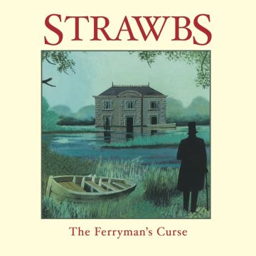 STRAWBS - FERRYMAN'S CURSE