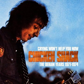 CHICKEN SHACK - CRYING WON'T HELP YOU NOW