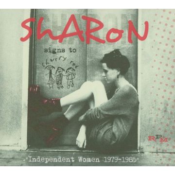 VARIOUS ARTISTS - SHARON SIGNS TO CHERRY RED: INDEPENDENT WOMEN 1979-1985