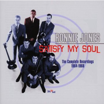 RONNIE JONES - SATISFY MY SOUL: COMPLETE RECORDINGS 1964 - 1968