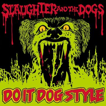 SLAUGHTER & THE DOGS - DO IT DOG STYLE