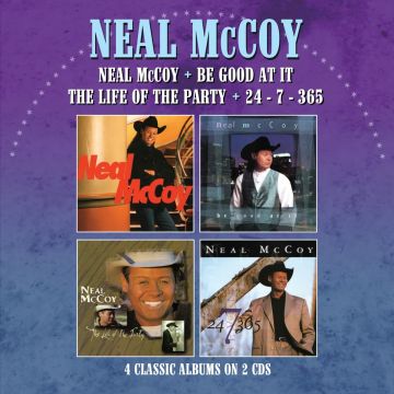 NEAL MCCOY - NEAL MCCOY / BE GOOD AT IT / THE LIFE OF THE PARTY / 24-7-365