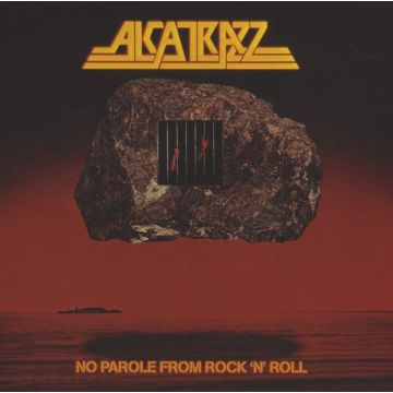 ALCATRAZZ - NO PAROLE FROM ROCK N ROLL (EXPANDED EDITION)