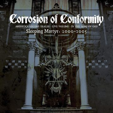 CORROSION OF CONFORMITY - SLEEPING MATYR: 2000-2005