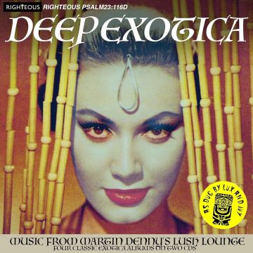MARTIN DENNY - DEEP EXOTICA - MUSIC FROM MARTIN DENNY'S LUSH LOUNGE
