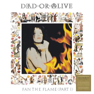 DEAD OR ALIVE - FAN THE FLAME (PART 1) - 30TH ANNIVERSARY EDITION (180G/WHITE VIN