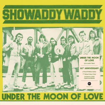 SHOWADDYWADDY - UNDER THE MOON OF LOVE - 50TH ANNIVERSARY (NEON YELLOW 7INCH)
