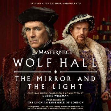 WISEMAN,DEBBIE / LOCRIAN ENSEMBLE - WOLF HALL: THE MIRROR & THE LIGHT OST