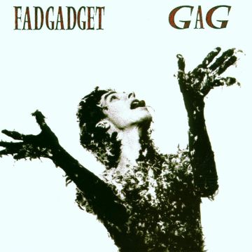 FAD GADGET - GAG