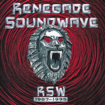 RENEGADE SOUNDWAVE - RSW 1987 - 1995