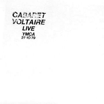 CABARET VOLTAIRE - LIVE AT THE YMCA
