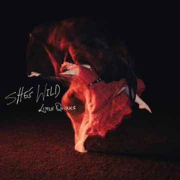 LITTLE QUIRKS - SHE'S WILD (BURNING RED VINYL) (HALF-SPEED MASTERED/180G)