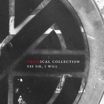 CRASS - YES SIR, I WILL (CRASSICAL COLLECTION)