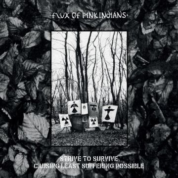 FLUX OF PINK INDIANS - STRIVE TO SURVIVE CAUSING LEAST SUFFERING POSSIBLE