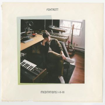 FOXTROTT - MEDITATIONS I-II-III