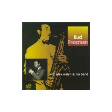 FREEMAN BUD/ALEX WELSH - BUD FREEMAN WITH ALEX WEL