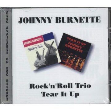 JOHNNY BURNETTE - ROCK N ROLL TRIO / TEAR IT UP (REMASTERED)