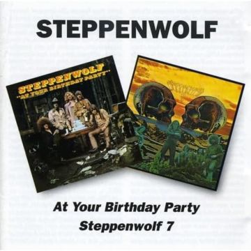 STEPPENWOLF - AT YOUR BIRTHDAY PARTY / STEPPENWOLF SEVEN (REMASTERED)