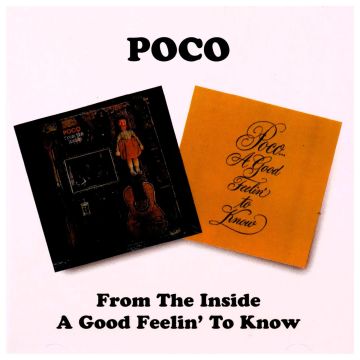 POCO - FROM THE INSIDE / GOOD FEELIN TO KNOW (REMASTERED)