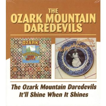 OZARK MOUNTAIN DAREDEVILS - OZARK MOUNTAIN DAREDEVILS / IT'LL SHINE WHEN IT SHINES (REMASTERE