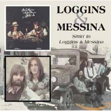 LOGGINS & MESSINA - SITTIN IN / LOGGINS & MESSINA (REMASTERED)