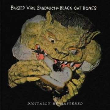 BLACK CAT BONES - BARBED WIRE SANDWICH (REMASTERED)