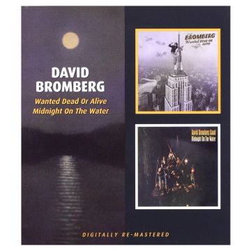 DAVID BROMBERG - WANTED DEAD OR ALIVE / MIDNIGHT ON THE WATER (REMASTERED)