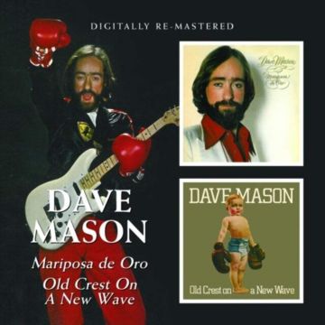 DAVE MASON - MARIPOSA DE ORO / OLD CREST ON A NEW WAVE (REMASTERED)
