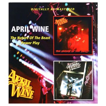 APRIL WINE - NATURE OF THE BEAST / POWER PLAY