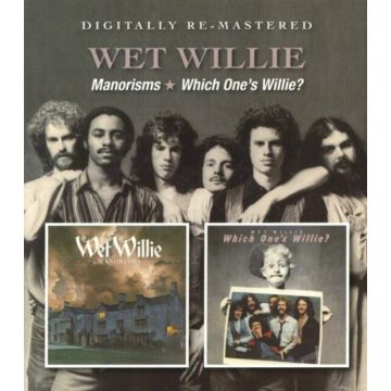 WET WILLIE - MANORISMS / WHICH ONE'S WILLIE (REMASTERED)