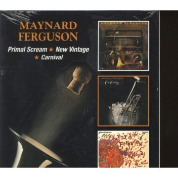 MAYNARD FERGUSON - PRIMAL SCREAM / NEW VINTAGE / CARNIVAL (REMASTERED)