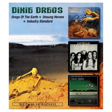 DIXIE DREGS - DREGS OF EARTH / UNSUNG HEROES / INDUSTRY STANDARD