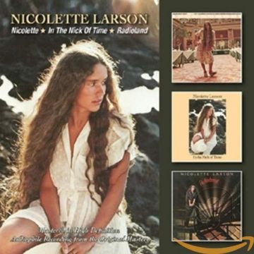 NICOLETTE LARSON - NICOLETTE / IN THE NICK OF TIME / RADIOLAND