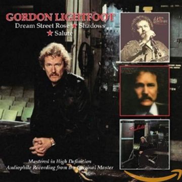 GORDON LIGHTFOOT - DREAM STREET ROSE / SHADOWS / SALUTE (REMASTERED)