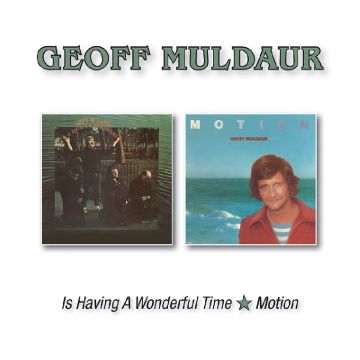 GEOFF MULDAUR - IS HAVING A WONDERFUL TIME / MOTION (REMASTERED)
