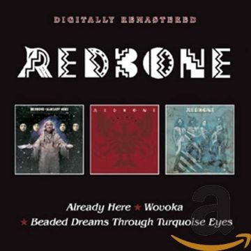 REDBONE - ALREADY HERE/WOVOKA/BEADED DREAMS THROUGH TURQUOISE EYES (REMASTE