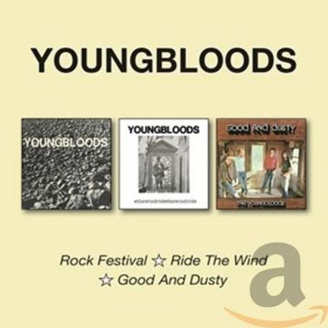 YOUNGBLOODS - ROCK FESTIVAL / RIDE THE WIND / GOOD & DUSTY (REMASTERED)