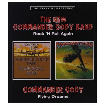 COMMANDER CODY - ROCK ’N ROLL AGAIN / FLYING DREAMS