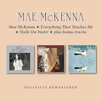 MAE MCKENNA - MAE MCKENNA / EVERYTHING THAT TOUCHES ME / WALK ON WATER