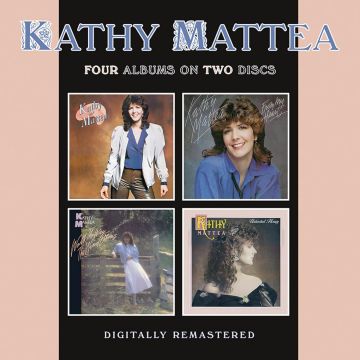 KATHY MATTEA - KATHY MATTEA / FROM MY HEART / WALK THE WAY THE WIND BLOWS / UNTA