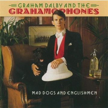DALBY,GRAHAM / GRAHAMOPHONES - MAD DOGS & ENGLISHMEN