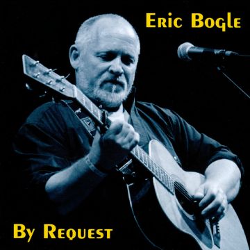 ERIC BOGLE - BY REQUEST