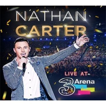 NATHAN CARTER - LIVE FROM 3ARENA