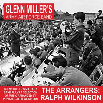 MILLER,GLENN & THE ARMY AIR FORCES BAND - ARRANGERS: RALPH WILKINSON