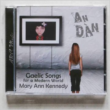 MARY ANN KENNEDY - AN DÀN: GAELIC SONGS FOR A MODERN WORLD