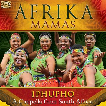AFRIKA MAMAS - IPHUPHO - A CAPPELLA FROM SOUTH AFRICA